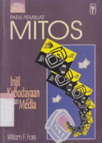 Para pembuat mitos : injil, kebudayaan dan media (Original ( Mythmakers : gospel, culture, and the media)