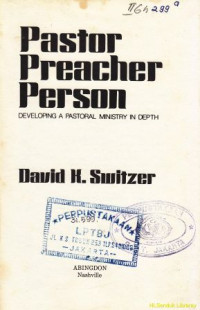 Pastor preacher person : developing a pastoral ministry in depth