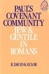 Paul's covenant community : jew and gentile in romans