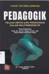 Pedagogik : telaah kritis ilmu pendidikan dalam multiperspektif