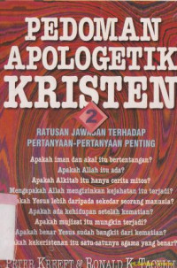 Pedoman apologetik kristen -1: ratusan jawaban terhadap pertanyaan-pertanyaan penting ( Handbook of christian apologetics)