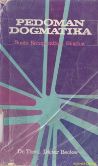 Pedoman dogmatika : suatu kepedium singkat