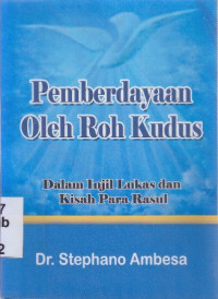 Pemberdayaan oleh Roh Kudus : Dalam Injil Lukas dan Kisah Para Rasul