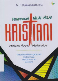 Pendidikan nilai-nilai Kristiani : Menabur norma menuai nilai