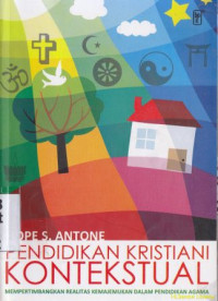 Pendidikan kristiani kontekstual:Mempertimbangkan realitas kemajemukan dalam pendidikan agama