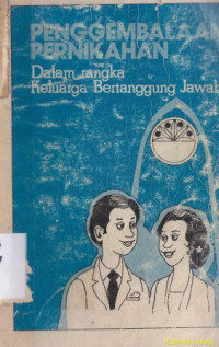 Penggembalaan pernikahan : dalam rangka keluarga bertanggung jawab