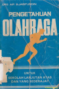 Buku pengetahuan olahraga  : untuk Sekolah Lanjutan Atas dan sederajat