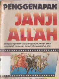 Penggenapan janji Allah :mengetengahkan urutan kejadian zaman akhir yang telah dan akan terjadi di masa hidup kita( the promise)