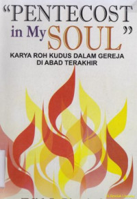 Pentacost in my soul:Karya Roh Kudus dalam gereja di abad terakhir