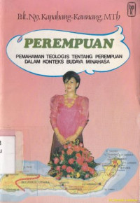 Perempuan: pemahaman teologi tentang perempuan dalam konteks budaya Minahasa