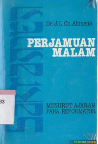 Perjamuan malam : menurut ajaran para reformator