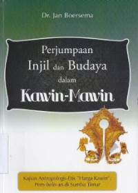 Perjumpaan Injil Dan Budaya Dalam Kawin-Mawin : Kajian Antropologis-Etis 