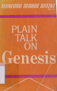 Plain talk on genesis