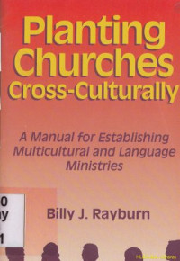 Planting churches cross-culturally : a manual for establishing multicultural and language ministries