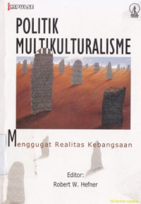 Politik multikulturalisme: Menggugat realitas kebangsaan