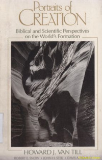 Portraits of creation :Biblical and scientific perpectioves on the world's formation