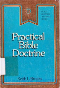 Practical bible doctrine : teach yourself the bible series