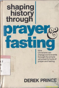 Shaping history through prayer fasting