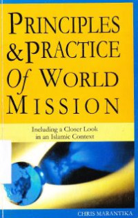 Principles and practice of world mission :including a closer look in an islamic context