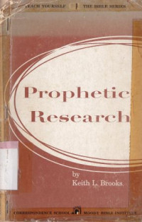 Prophetic research : a course in biblical prophecy for individual and class work