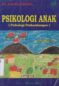 Psikologi Anak : Psikologi Perkembangan