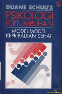 Psikologi pertumbuhan : model-model kepribadian sehat