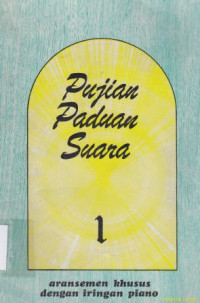 Pujian paduan suara 1 : aransemen khusus dengan iringan piano