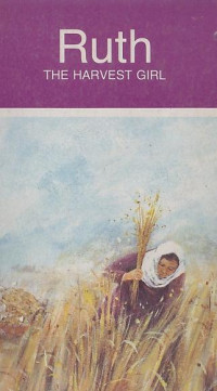 Ruth : The harvest girl