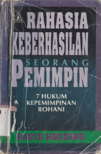 Rahasia keberhasilan seorang pemimpin :7 hukum kepemimpinan rohani