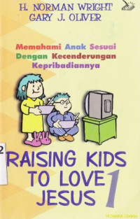 Raising kids to love Jesus 1 [memahami anak sesuai dengan kecenderungan kepribadian]