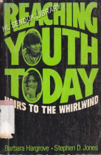 Reaching youth today : heirs to the whirlwind