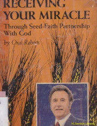 Receiving your miracle : Through seed-faith partnership with God