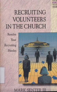 Recruiting volunteers in the church; resolve your recruiting hassles