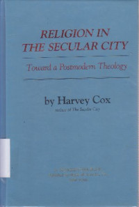 Religion in the secular city : toward a postmodern theology