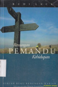 Renungan pemandu kehidupan : sebuah buku renungan harian