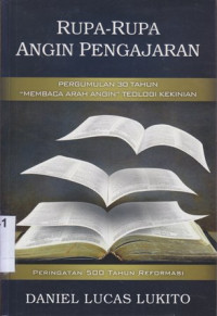 Rupa-rupa angin pengajaran : pergumulan 30thn 'membaca arah angin' teologi kekinian