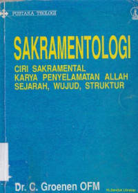 Sakramentologi : ciri sakramental karya penyelamatan allah sejarah, wujud ,struktur