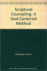 Scriptural Conseling : A God Centered Method