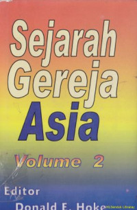 Sejarah gereja asia  vol.2 (judul asli: the church in Asia)