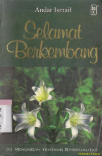 Selamat berkembang : 33 renungan tentang spritualitas