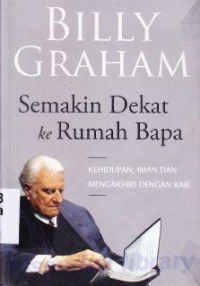 Semakin dekat ke rumah bapa : kehidupan, iman dan mengakhiri dengan baik (Original title : Nearing Home)