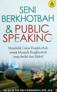 Seni berkhotbah dan politik speaking: mendidik calon pngkhotbah untuk menjadi pengkhotbah yang handal dan efektif