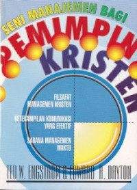 Seni manajemen bagi pemimpin kristen : The art management for christian leaders