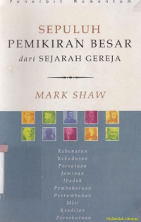 Sepuluh Pemikiran besar dari sejarah gereja :panduan pengambilan keputusan yang akan menentukan arah gereja anda