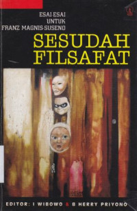 Sesudah filsafat :Esai-esai untuk Franz Maginis-Suseno