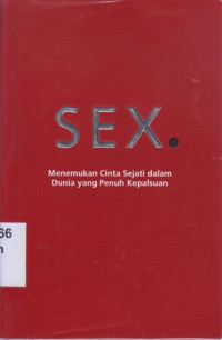 Sex : menemukan cinta sejati dalam dunia yang penuh kepalsuan