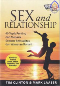 Sex & Relationship : 40 Topik Penting dan Menarik Seputar Seksualitas dan Wawasan Rohani