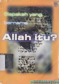 Siapakah yang bernama Allah itu?