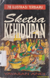 Sketsa kehidupan : 78 ilustrasi