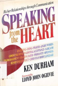 Speaking from the heart : richer relationships through communication